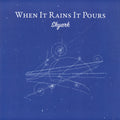 When It Rains It Pours