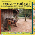 ECOS DO LEGADO: CHOPI TIMBILA MUSIC FROM SOUTHERN MOZAMBIQUE