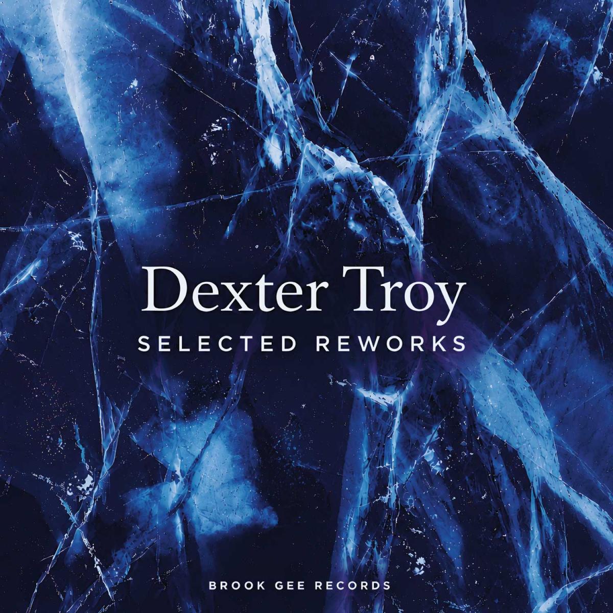 Dexter Troy Selected Reworks