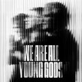 WE ARE ALL YOUNG GODS (Live at fri-son 19.12.2025) (LP 2x12")