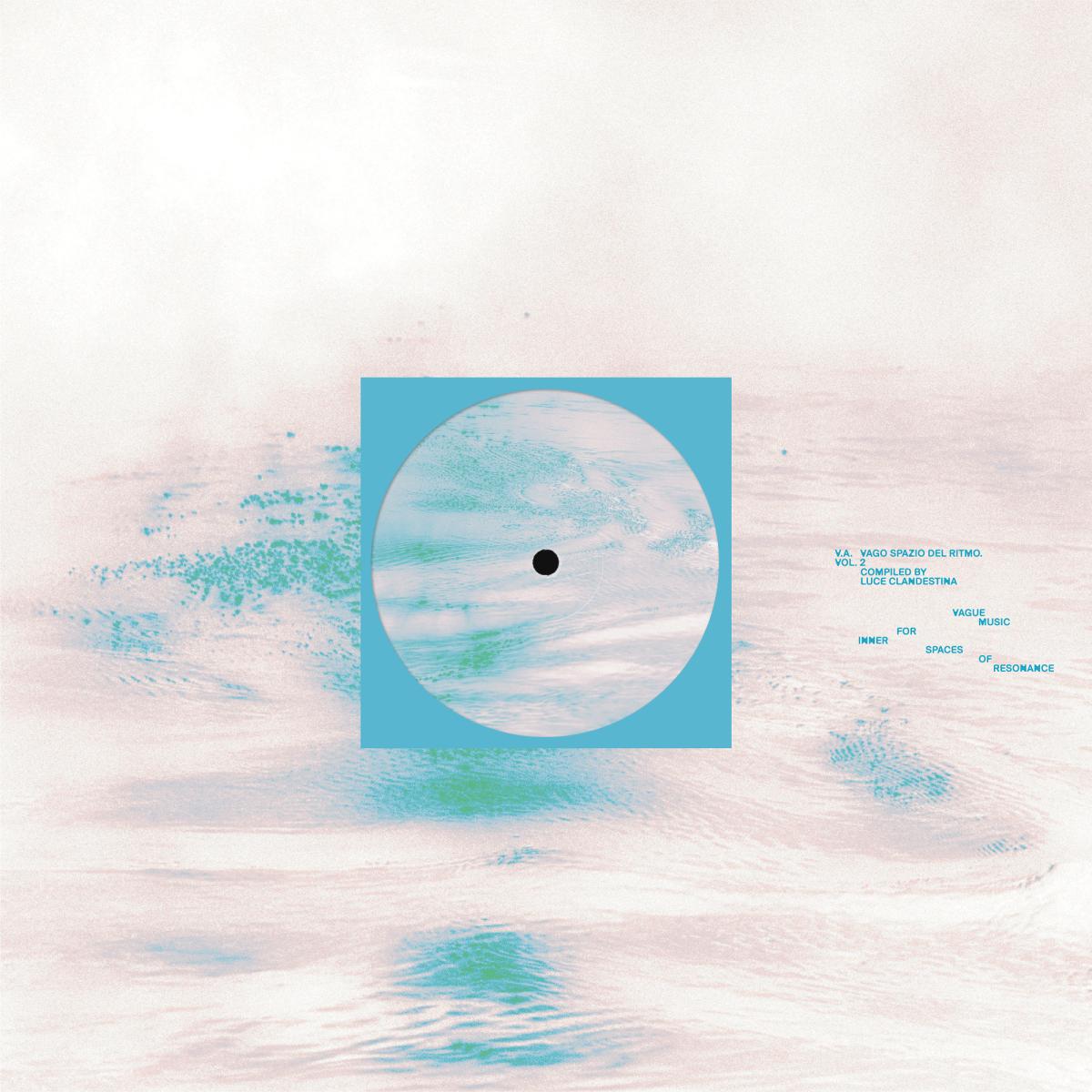 Vago Spazio Del Ritmo Vol. 2 compiled by Luce Clandestina